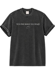 This Dad Makes Dough Washed T-Shirt