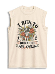 I RUN TO BURN OFF THE CRAZY Vintage Washed Cotton Tank Top