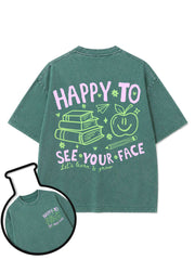 HAPPY TO SEE YOUR FACE let's learn & grow Washed T-Shirt
