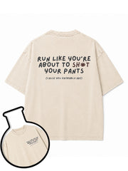 RUN LIKE YOU’RE ABOUT TO SH*T YOUR PANTS Washed T-Shirt