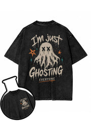 I'm just GHOSTING EVERYONE Washed T-Shirt