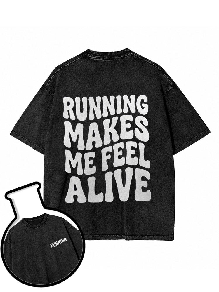 Running Makes Me Feel Alive Washed T-Shirt