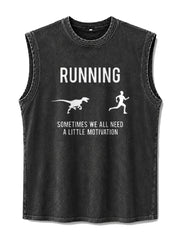 Running Sometimes We All Need A Little Motivation Washed Tank Top