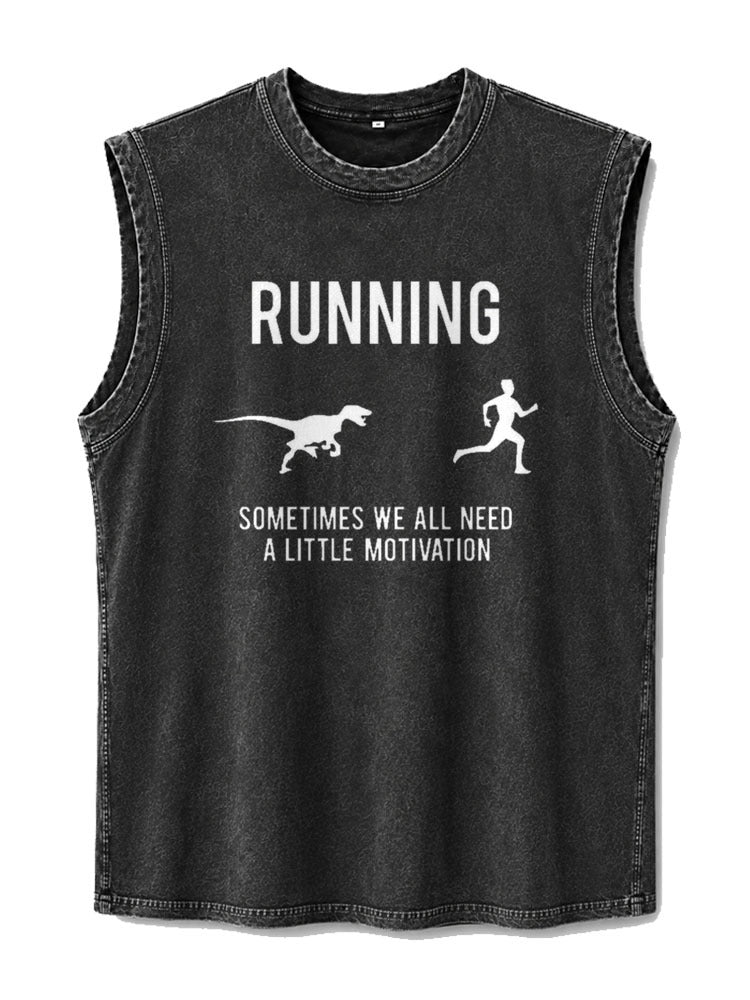 Running Sometimes We All Need A Little Motivation Washed Tank Top