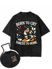 Born To Cry Forced To Honk Washed T-Shirt