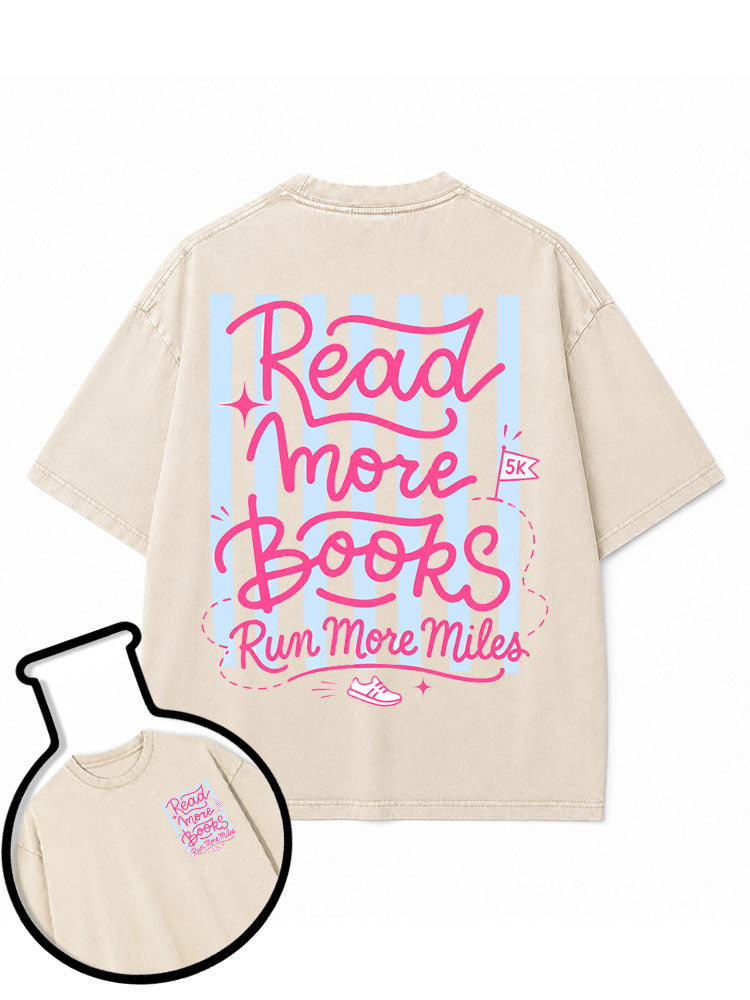Read more books Run more miles Washed T-Shirt