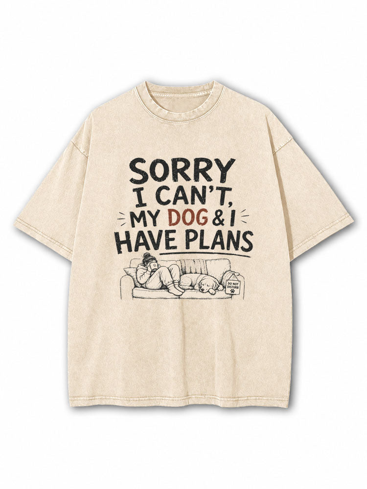 My Dog And I Have Plan Washed T-Shirt