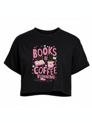 BOOKS & COFFEE & RUNNINGall day every day Crop Tops