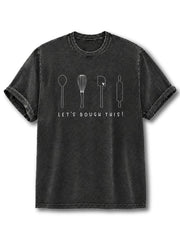 Let's Dough This Washed T-Shirt