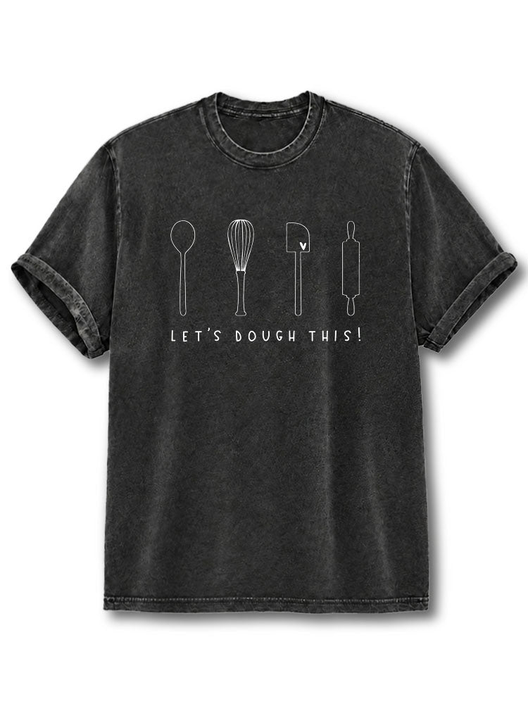 Let's Dough This Washed T-Shirt