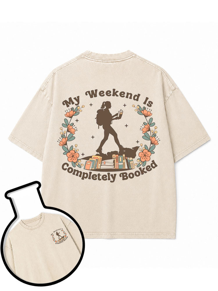 My Weekend Is Completely Booked Washed T-Shirt