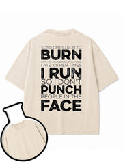 other times I run so I don’t punch people in the face Washed T-Shirt