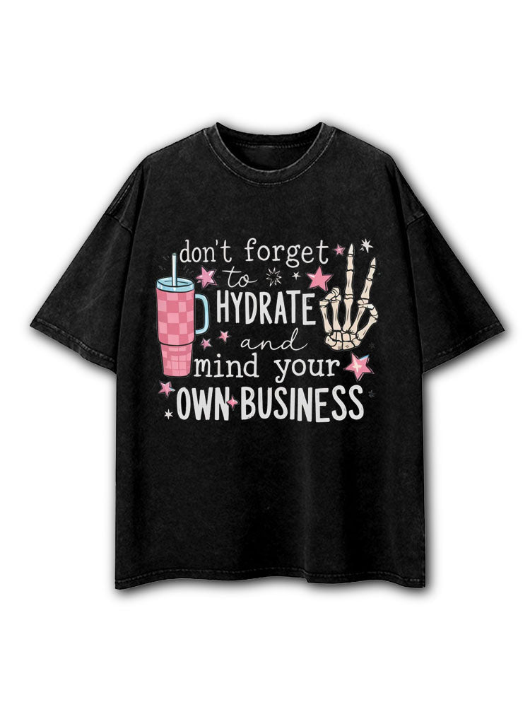 don't forget to HYDRATE Washed T-Shirt