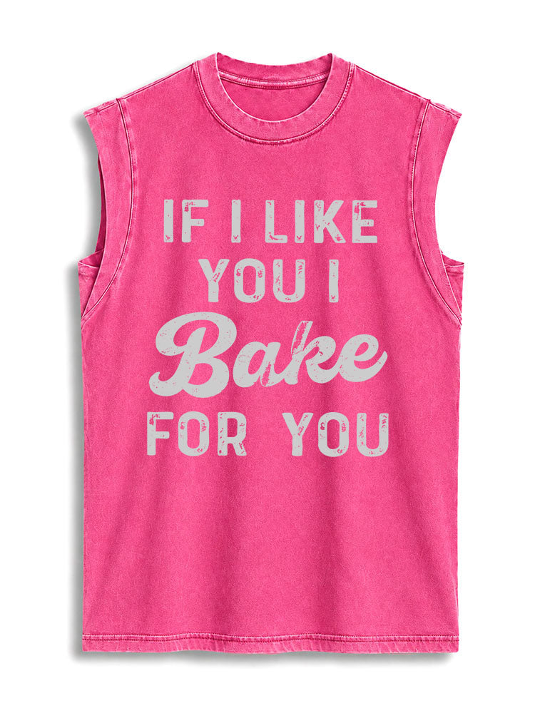 If I Like You I Bake For You Vintage Washed Cotton Tank Top