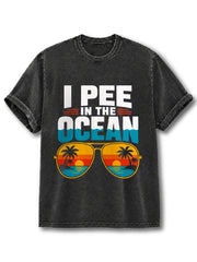 I PEE IN THE OCEAN Washed T-Shirt