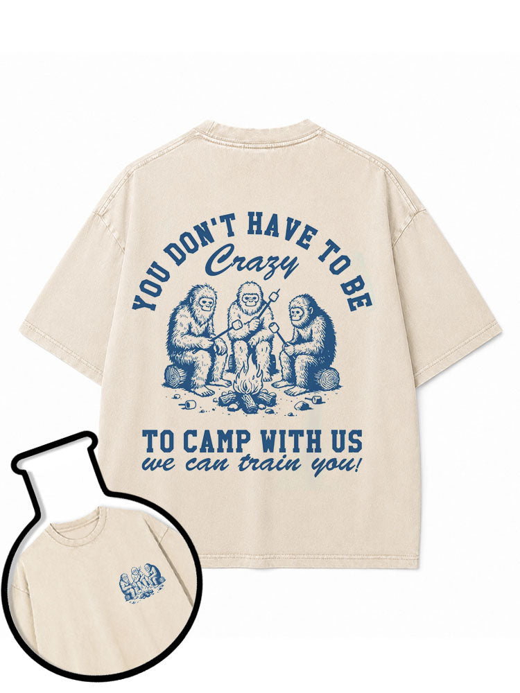 You Don't Have To Be Crazy Washed T-Shirt