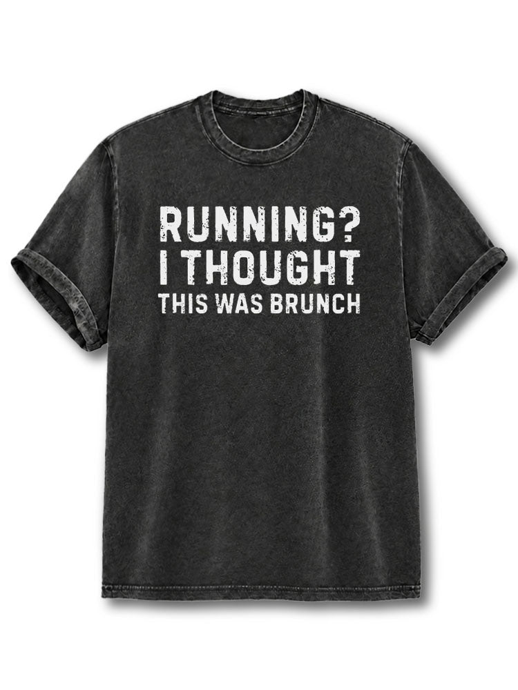 I Thought This Was Brunch Washed T-Shirt