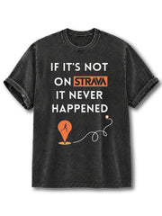 If It's Not On Strava Washed T-Shirt