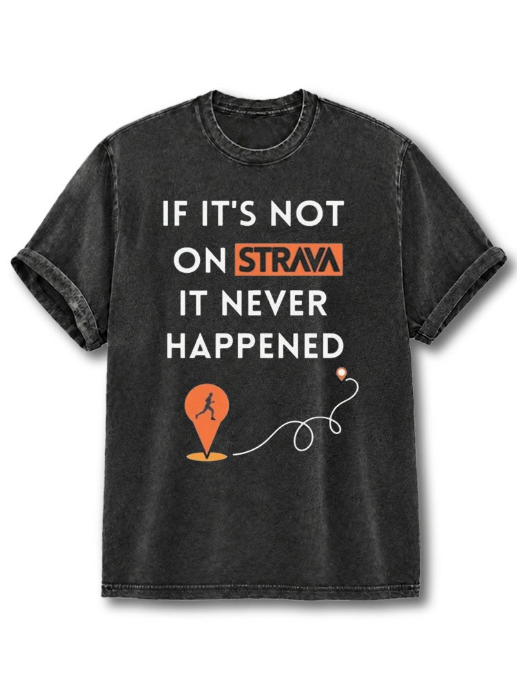 If It's Not On Strava Washed T-Shirt