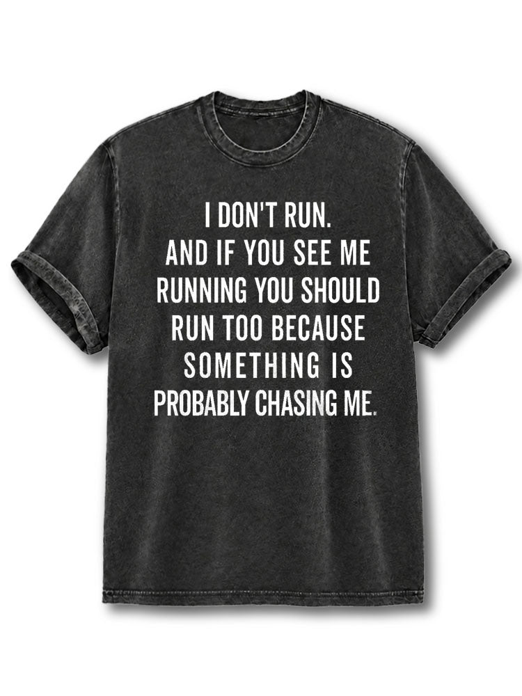 I Don't Run Washed T-Shirt