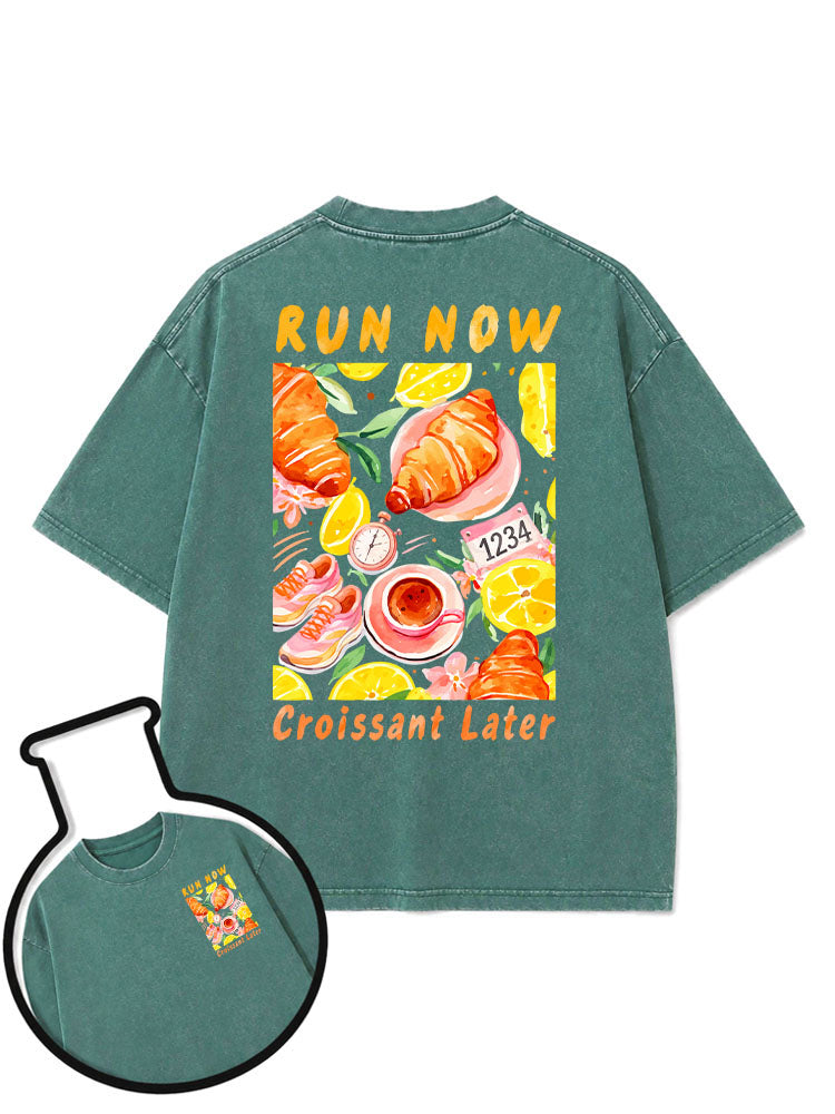 RUN NOW Croissant Later  Washed T-Shirt