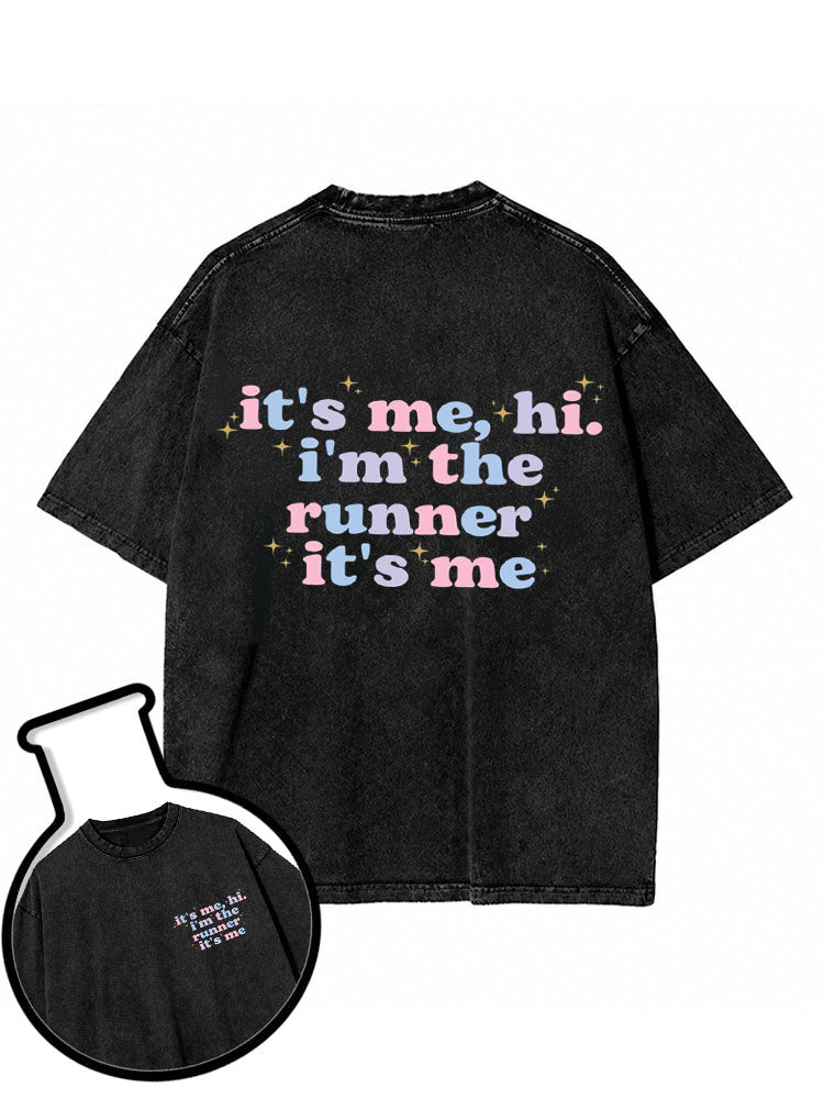 It's Me Hi I'm The Runner It's Me Washed T-Shirt