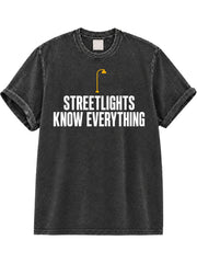Streetlights Know Everything Washed T-Shirt