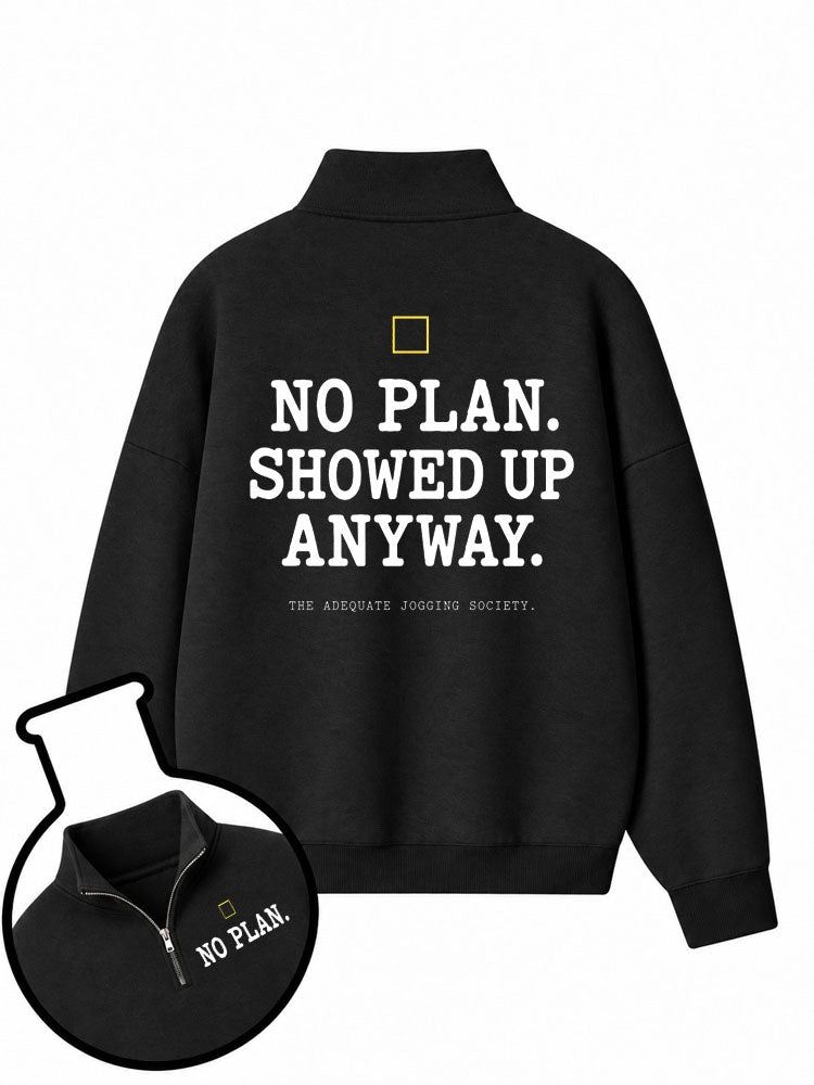 No Plan. Showed Up Anyway.