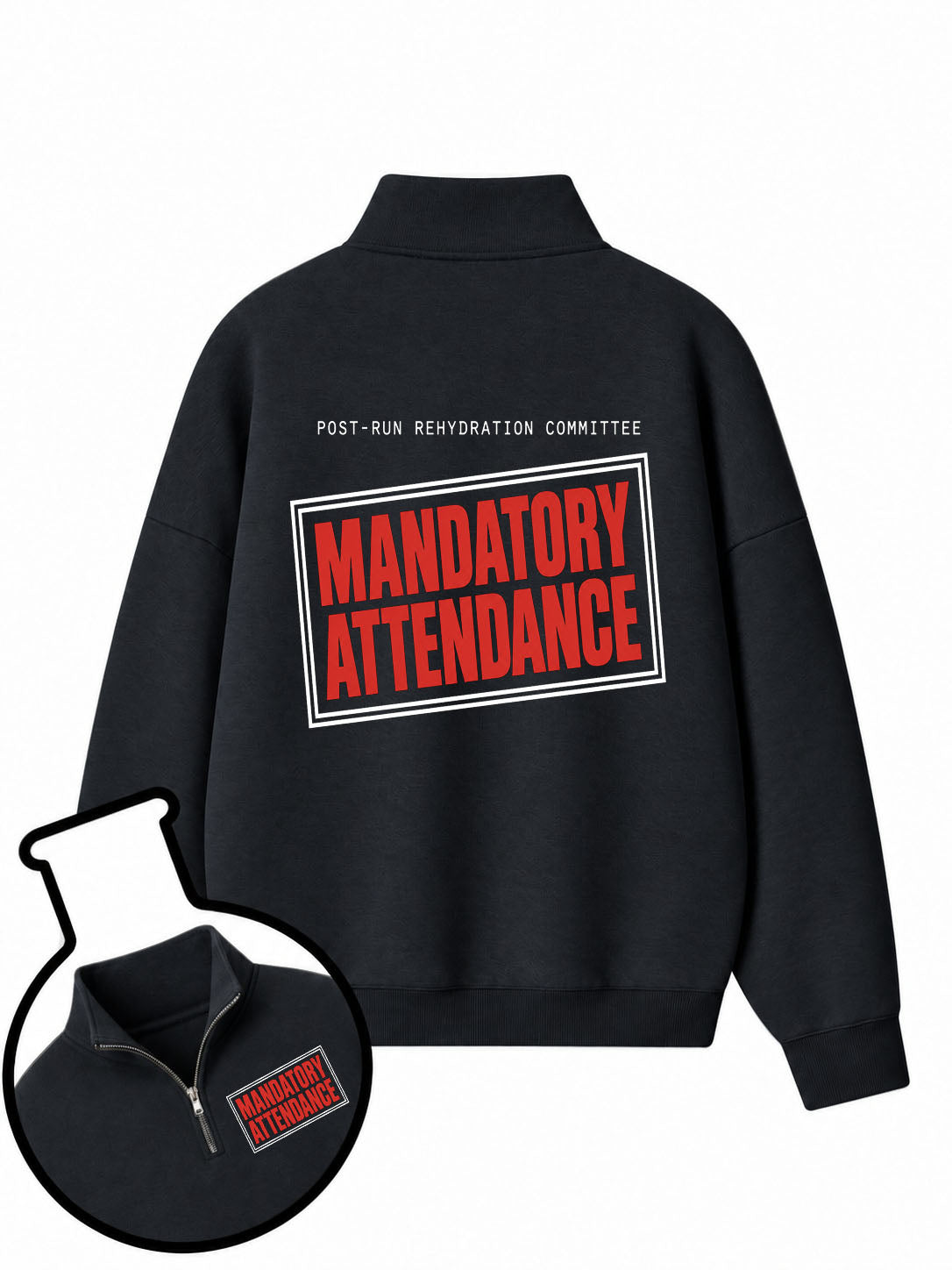 Post Run Rehydration Committee Mandatory Attendance Half-Zip Fleece Pullover