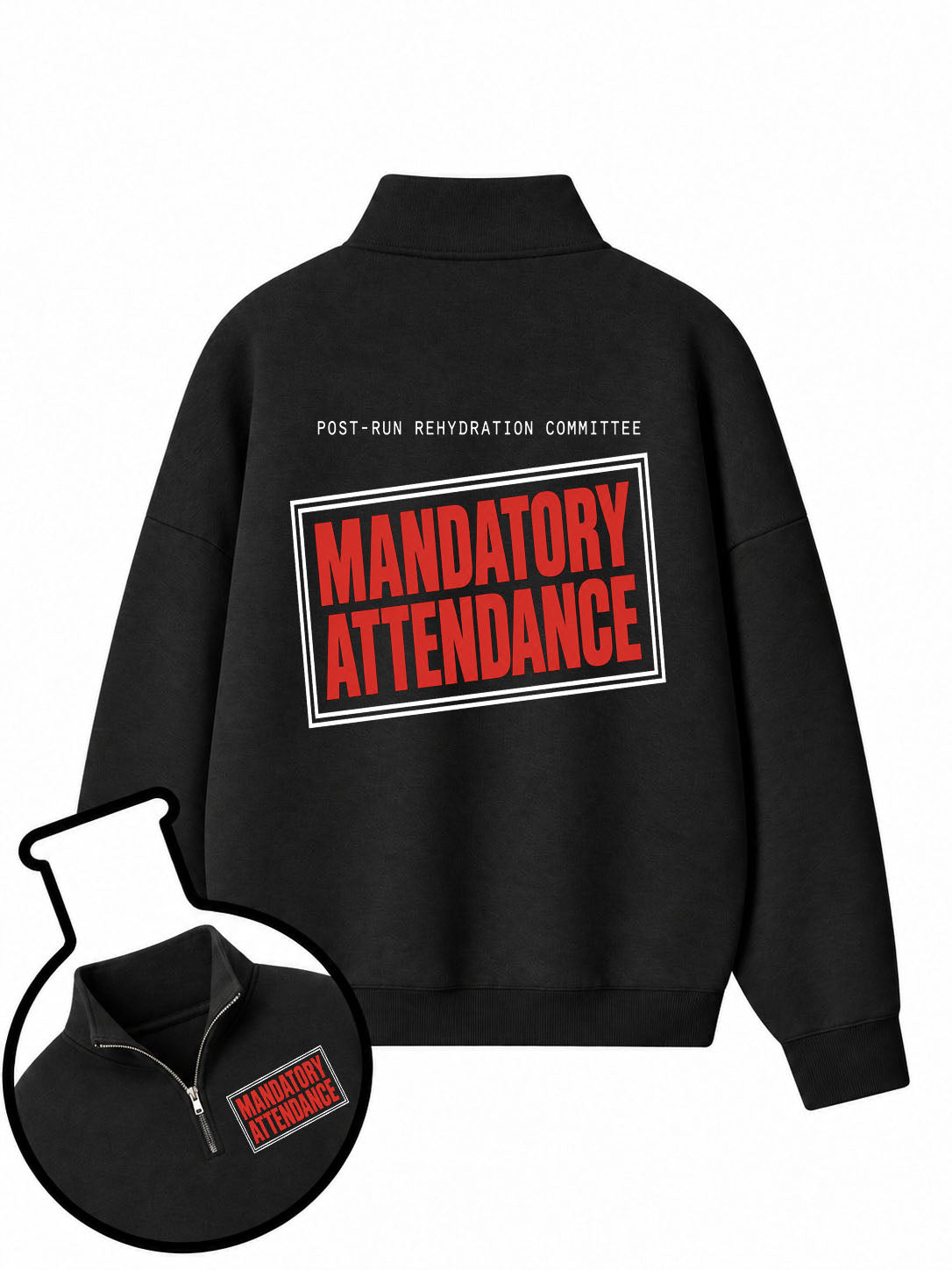 Post Run Rehydration Committee Mandatory Attendance Half-Zip Fleece Pullover