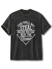 Thou Shall Not Steal Unless You Can Beat The Throw Washed T-Shirt