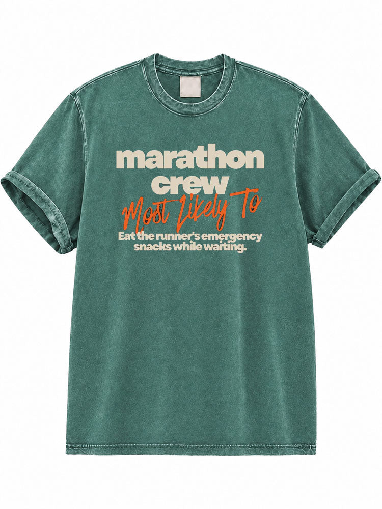 Marathon Crew Most Likely To Eat the Runner's Emergency Snacks While Waiting Washed T-Shirt