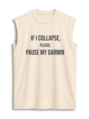 IF I COLLAPSE PLEASE PAUSE MY GARMIN Vintage Washed Cotton Tank Top