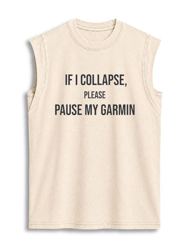 IF I COLLAPSE PLEASE PAUSE MY GARMIN Vintage Washed Cotton Tank Top