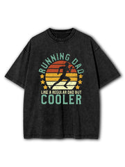 Running Dad Like a Regular Dad But Cooler Washed T-Shirt