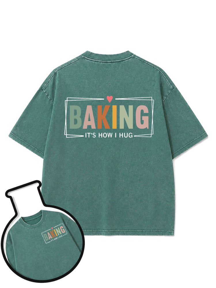Bakery It's How I Hug Washed T-Shirt