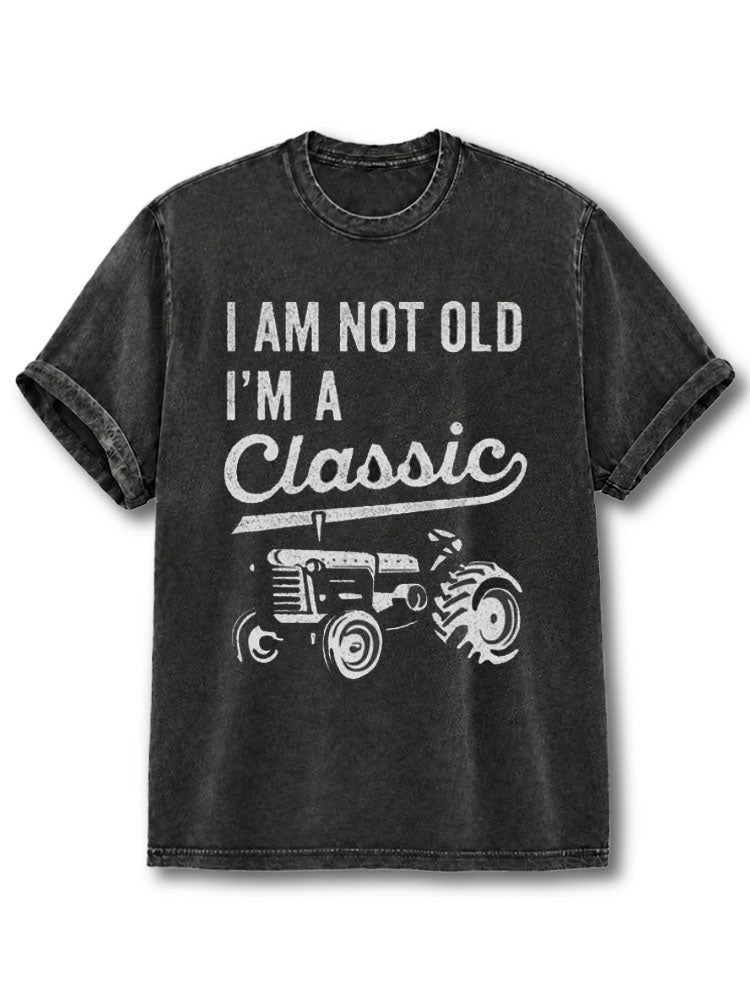 I'm Not Old I'm A Classic Tractor Washed T-Shirt