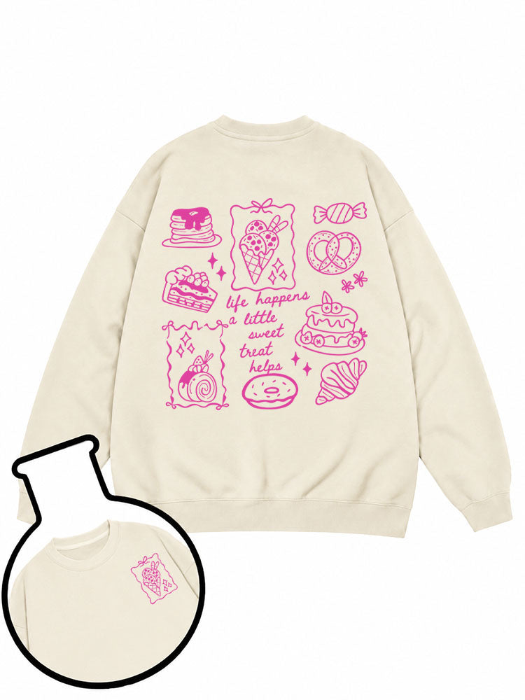 Life Happens A Little Sweet Treat Helps Sweatshirt