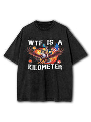 WTF Is A Kilometer Washed T-Shirt
