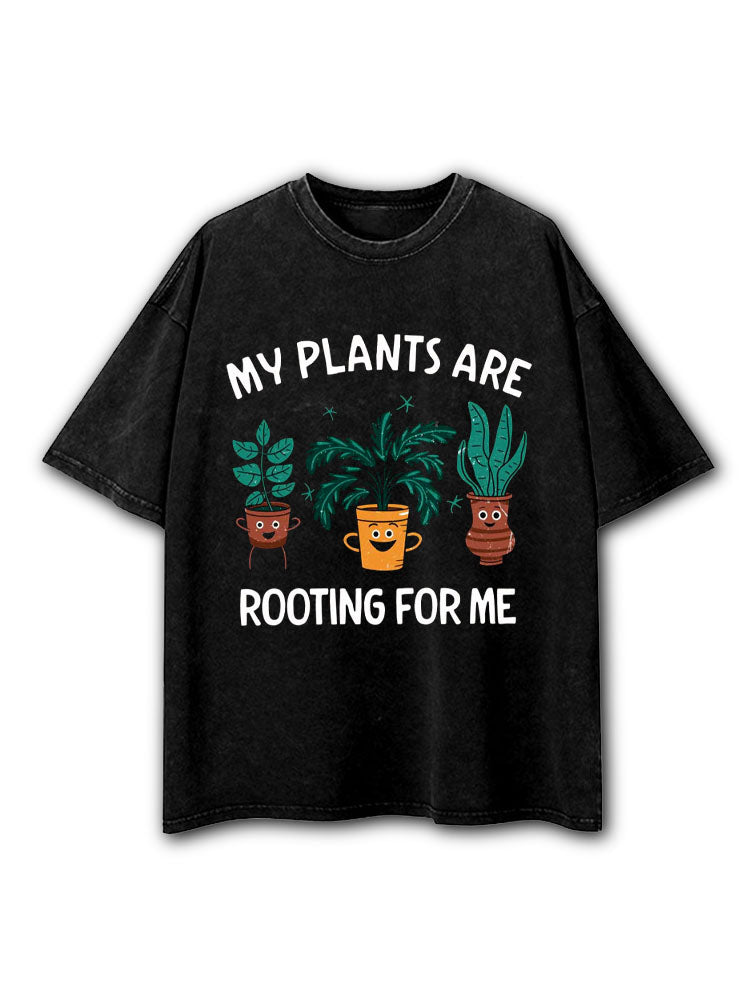 MY PLANTS ARE ROOTING FOR ME Washed T-Shirt