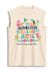 We Don't Talk About Balloon Ladies Vintage Washed Cotton Tank Top