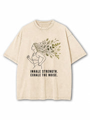Inhale Strength Exhale The Noise Washed T-Shirt