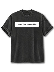 Run For Your Life  Washed T-Shirt