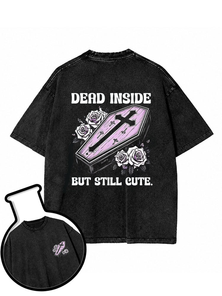 Dead Inside But Still Cute Washed T-Shirt