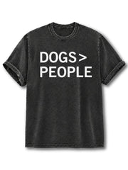 Dogs>People Washed T-Shirt