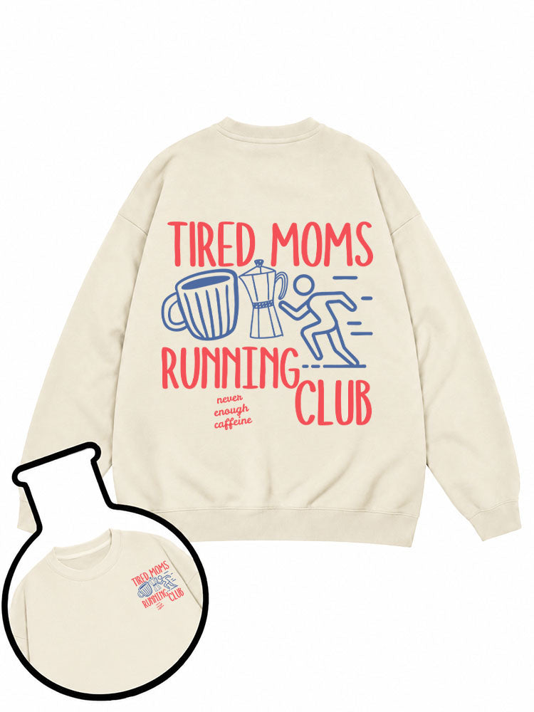 Tired Moms Running Club Sweatshirt