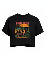 My Pace is None Of Your Business Crop Tops