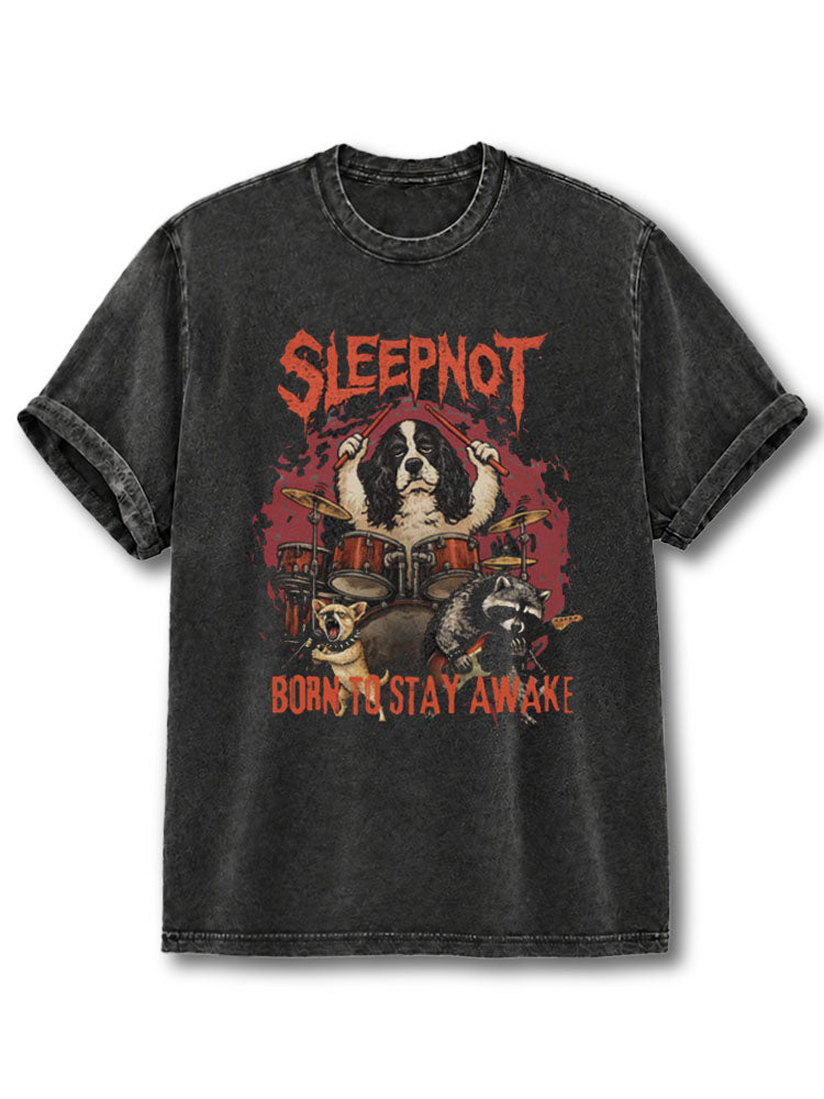 Sleep Not Washed T-Shirt