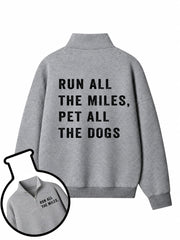 Run All The Miles Pet All The Dogs Half-Zip Fleece Pullover