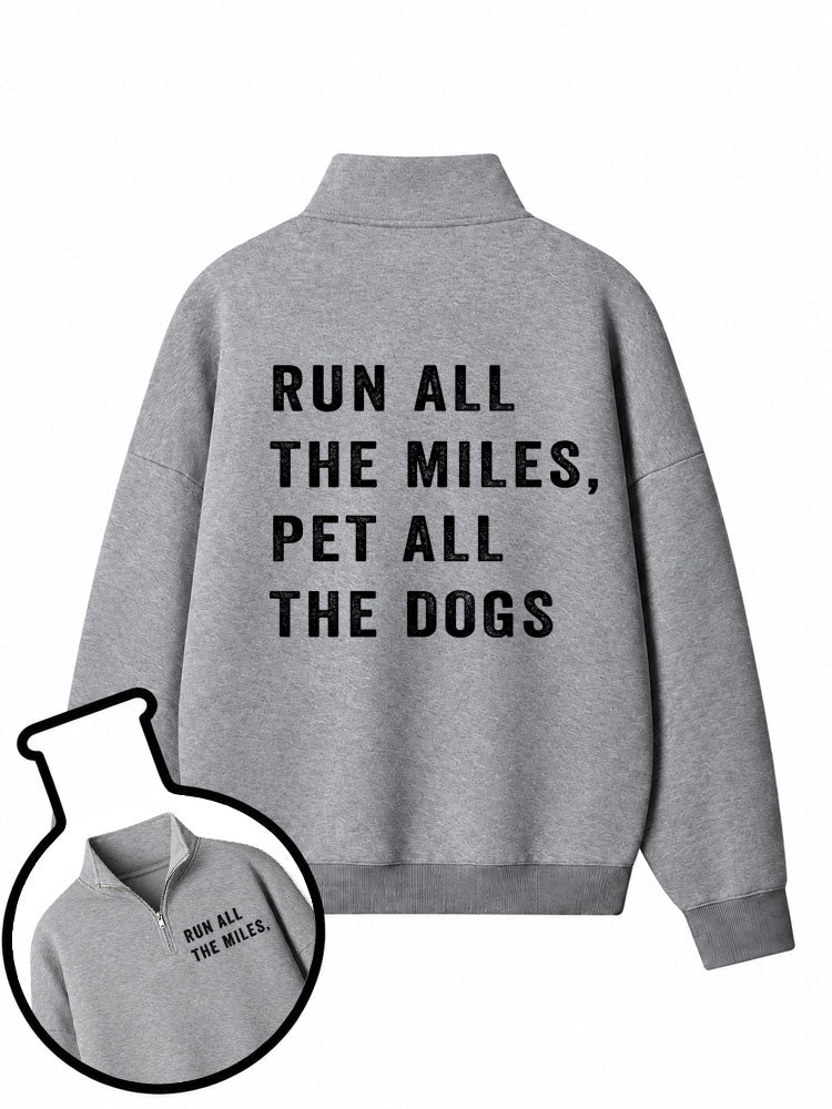 Run All The Miles Pet All The Dogs Half-Zip Fleece Pullover